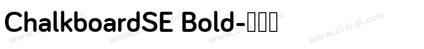 ChalkboardSE Bold字体转换